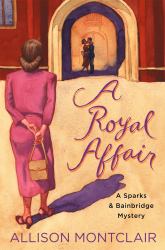 A Royal Affair : A Sparks and Bainbridge Mystery