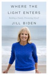 Where the Light Enters : Building a Family, Discovering Myself