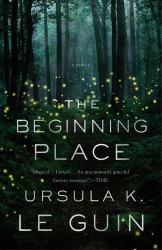 The Beginning Place : A Novel