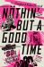 Nöthin' but a Good Time : The Uncensored History of the '80s Hard Rock Explosion Nöthin' but a Good Time : The Uncensored History of the '80s Hard Rock Explosion