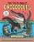 The Truth about Crocodiles : Seriously Funny Facts about Your Favorite Animals