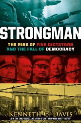 Strongman : The Rise of Five Dictators and the Fall of Democracy