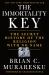 The Immortality Key : The Secret History of the Religion with No Name