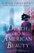 Death of an American Beauty : A Novel
