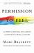 Permission to Feel : The Power of Emotional Intelligence to Achieve Well-Being and Success