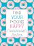 Find Your F*cking Happy : A Journal to Help Pave the Way for Positive Sh*t Ahead