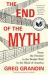 The End of the Myth : From the Frontier to the Border Wall in the Mind of America