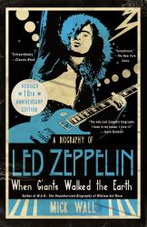 When Giants Walked the Earth 10th Anniversary Edition : A Biography of Led Zeppelin