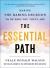 The Essential Path : Making the Daring Decision to Be Who You Truly Are