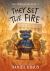 They Set the Fire : The Teddies Saga, Book 3