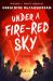 Under a Fire-Red Sky : A Novel