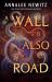 A Wall Is Also a Road A Wall Is Also a Road
