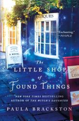 The Little Shop of Found Things : A Novel