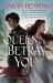 The Queen Will Betray You : The Kingdoms of Sand and Sky Book Two