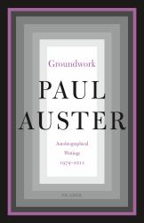 Groundwork : Autobiographical Writings, 1979-2012