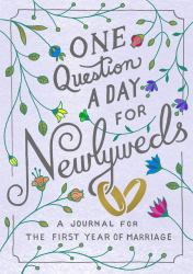 One Question a Day for Newlyweds : A Journal for the First Year of Marriage