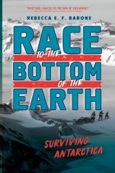 Race to the Bottom of the Earth : Surviving Antarctica