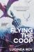 Flying the Coop : The Dreambird Chronicles, Book Two Flying the Coop : The Dreambird Chronicles, Book Two