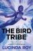 The Bird Tribe : The Dreambird Chronicles, Book Three The Bird Tribe : The Dreambird Chronicles, Book Three