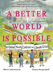 A Better World Is Possible : Global Youth Confront the Climate Crisis