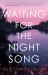 Waiting for the Night Song Waiting for the Night Song