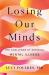 Losing Our Minds : The Challenge of Defining Mental Illness