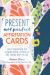 Present, Not Perfect Affirmation Cards : Daily Inspiration for Slowing down, Letting Go, and Loving Who You Are