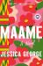 Maame : A Today Show Read with Jenna Book Club Pick Maame : A Today Show Read with Jenna Book Club Pick