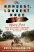 The Hardest, Longest Race : Henry Ford and the Cross-Country Contest That Changed America