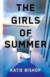 The Girls of Summer : A Novel