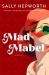 Mad Mabel : A Novel