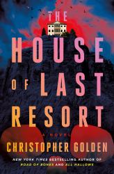 The House of Last Resort : A Novel