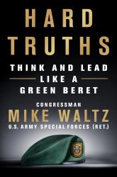 Hard Truths : Think and Lead Like a Green Beret