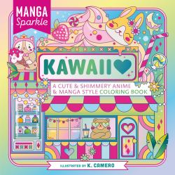 Manga Sparkle: Kawaii : A Cute and Shimmery Anime and Manga Style Coloring Book