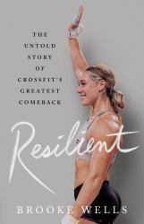 Resilient : The Untold Story of CrossFit's Greatest Comeback