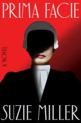 Prima Facie : A Novel