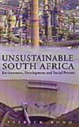 Unsustainable South Africa : Environment, Development and Social Protest