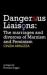 Dangerous Liaisons : The Marriages and Divorces of Marxism and Feminism
