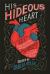 His Hideous Heart : 13 of Edgar Allan Poe's Most Unsettling Tales Reimagined His Hideous Heart : 13 of Edgar Allan Poe's Most Unsettling Tales Reimagined