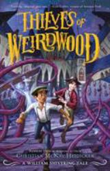 Thieves of Weirdwood : A William Shivering Tale