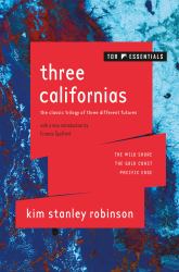 Three Californias : The Wild Shore, the Gold Coast, and Pacific Edge