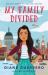 My Family Divided : One Girl's Journey of Home, Loss, and Hope