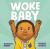 Woke Baby Woke Baby