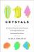 Crystals: a Guide to Using the Crystal Compass for Energy, Healing, and Reclaiming Your Power