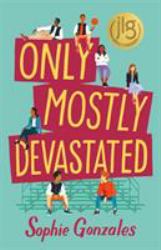 Only Mostly Devastated : A Novel