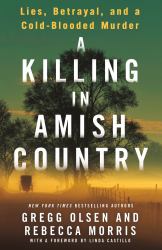 A Killing in Amish Country : Lies, Betrayal, and a Cold-Blooded Murder