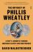 The Odyssey of Phillis Wheatley : A Poet's Journeys Through American Slavery and Independence