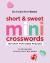 New York Times Games Short and Sweet Mini Crosswords : 150 Easy Fun-Sized Puzzles