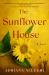 The Sunflower House : A Novel The Sunflower House : A Novel