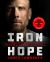 Iron Hope : Lessons Learned from Conquering the Impossible